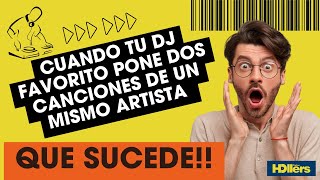 QUE SUCEDE CUANDO suenan dos canciones de UN MISMO ARTISTA Sesión DJ Te lo cuento en este vídeo [upl. by Yelyr]