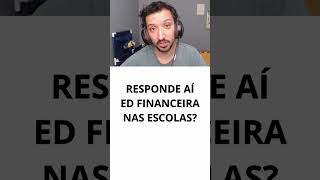 RESPONDE AI  você acha que educação financeira deve ser ensinado nas escolas [upl. by Pfeifer923]