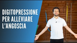 Allevia lAngoscia con la Digitopressione Esercizi Pratici per il Benessere [upl. by Milena]