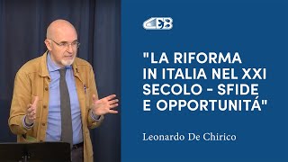 La Riforma in Italia nel XXI Secolo  sfide e opportunità  Leonardo De Chirico [upl. by Rochell136]