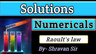 Numericals On Raoults law  Solutions  Physical Chemistry  Class 12  Shravan sir Chemistry [upl. by Regnig]