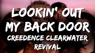 Creedence Clearwater Revival  Looking Out My Back Door Lyrics [upl. by Kind]