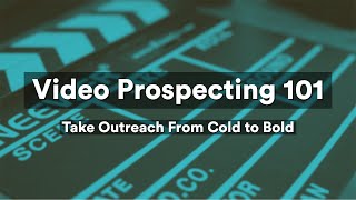 How To Turn Your Outreach From Cold To Bold Video Prospecting 101 [upl. by Eitten]