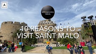 10 Reasons to visit Saint Malo France  Allthegoodiescom [upl. by Burack501]