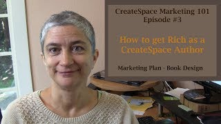 CreateSpace SelfPublishing Episode 3 How to get rich as a CreateSpace Author [upl. by Gnurt650]