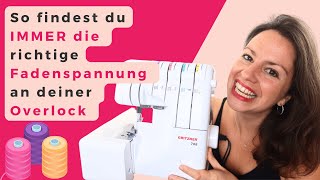 Overlock Nähmaschine für Anfänger  Fadenspannung einstellen und meistern Overlock Tipps [upl. by Thacker]