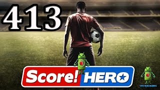 Score Hero Level 413 Walkthrough  3 Stars [upl. by Dalury]