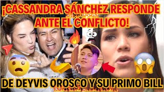 ¿Qué dijo Cassandra Sánchez ante el conflicto de Deyvis y su primo Bill quotNo quieres que cante más” [upl. by Shaffer]