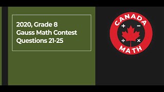 2020 Grade 8 Gauss Math Contest  Questions 2125 [upl. by Heisel303]