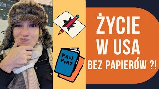 Życie w USA bez papierów Warto ryzykować [upl. by Ellynn953]