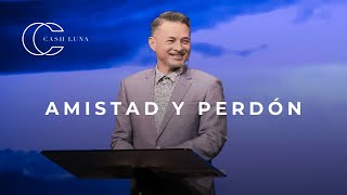 Pastor Cash Luna  La amistad y el perdón  Casa de Dios [upl. by Lundell]