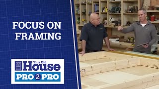 This Old House  Pro2Pro Focus on Framing  FULL EPISODE [upl. by Gnap243]