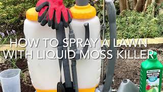 How To Spray A Lawn With Liquid Moss Killer Using A Knapsack Sprayer Get Gardening [upl. by Oiril751]