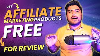 Get Free Affiliate Marketing Products for Review  Affiliate Marketing Tutorial Video for Beginners [upl. by Grof]