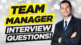 TEAM MANAGER Interview Questions amp Answers [upl. by Fishman]