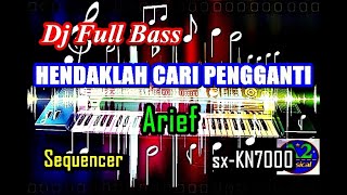 Dj Hendaklah Cari Pengganti Full Bass  Arief Karaoke  sxKN7000 [upl. by Arze]