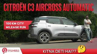 Citroen C3 Aircross Automatic City Mileage Run  Kitna Deti Hai [upl. by Sremmus371]