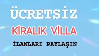 Ücretsiz kiralık villa ilanları paylaşma [upl. by Casar988]