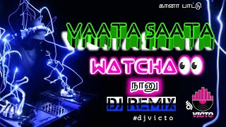 Vaata Saata Vacha Naanu  Gana Sakthi  Gana Song  Dj Remix  djvicto [upl. by Orutra]