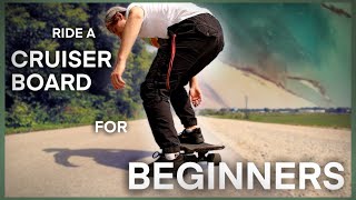 How to Ride a Cruiser Board for BEGINNERS [upl. by Ahsirtap]