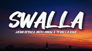 Jason Derulo  Swalla Lyrics feat Nicki Minaj amp Ty Dolla ign [upl. by Francene]