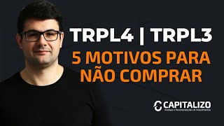 TRPL4  5 motivos para NÃO COMPRAR Isa Cteep Transmissão Paulista [upl. by Meer]