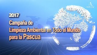 Iglesia de Dios Campaña de Limpieza Ambiental en Todo el Mundo para la Pascua 2017 [upl. by Trebor]