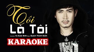 KARAOKE  TÔI LÀ TÔI  QUÁCH THÀNH DANH  TONE NAM  BEAT CHUẨN [upl. by Mikahs347]