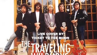 TRAVELING WILBURYS  HANDLE WITH CARE  LIVE COVER BY TICKET TO THE MOON [upl. by Lustick]