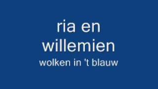 ria en willemien wolken in t blauw [upl. by Otanod]