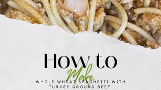 Simple whole wheat spaghetti recipe  Ground turkey meat [upl. by Oirad]