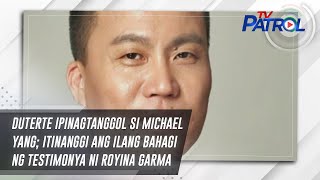 Duterte ipinagtanggol si Michael Yang itinanggi ang ilang bahagi ng testimonya ni Royina Garma [upl. by Maynard]