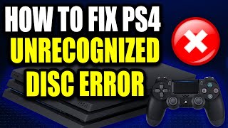 How to Fix PS4 Unrecognized Disc That Wont Start PS4 Game Disc Wont Start Easy Fix [upl. by Burget228]