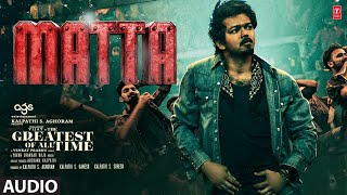 Matta Audio Song  The Greatest Of All Time  Thalapathy Vijay  Venkat Prabhu  Yuvan Shankar Raja [upl. by Riley]