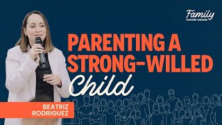 PARENTING A STRONGWILLED CHILD  Beatriz Rodriguez [upl. by Elleimac]