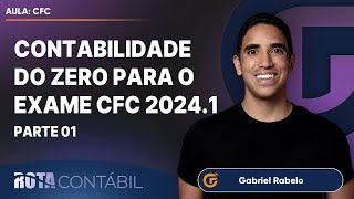 CONTABILIDADE DO ZERO PARA O EXAME CFC 20242 [upl. by Ribaj]