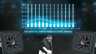 KIKI MAYA AL COMPÁS REMIX DJ DAVID JIMENEZ [upl. by Llevron]