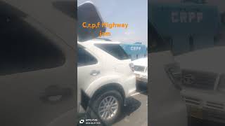 Crpf Highway jam indian army desh ke asli sipahi jay hind jay bharat [upl. by Navets]