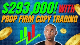 MASSIVE GAINS 293000 Profit with Prop Firm Copy Trading in 2024 [upl. by Grindlay]