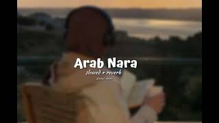 Arab Nara  Slowed  reverb [upl. by Neumark778]