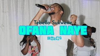 Ofana Naye Cover by Mzukisi Tebello Sukwene [upl. by O'Callaghan609]