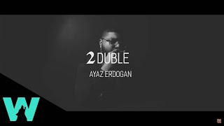 Ayaz Erdoğan  2 Duble  Official Audio [upl. by Enimsay]