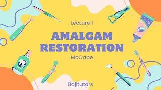 DENTAL AMALGAM OVERVIEW PART 1 McCabe [upl. by Bertha]