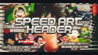 Speed Art  •Header Isuku🍃 PS TouchAndroid [upl. by Neale486]