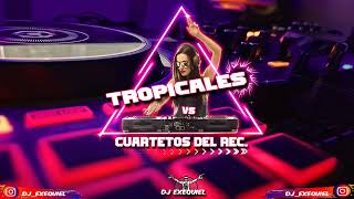 Tropicales vs cuartetos del recuerdo  Dj Exequiel [upl. by Ardien]