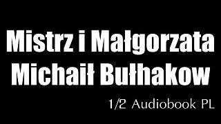 Mistrz i Małgorzata  Michaił Bułhakow • 12 audiobook PL [upl. by Rhetta]