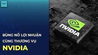 TRUST MARKETS BÙNG NỔ LỢI NHUẬN CÙNG THƯƠNG VỤ NVIDIA [upl. by Utica]