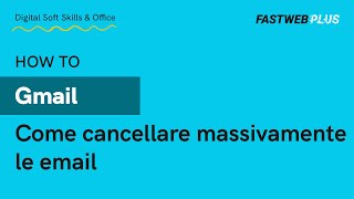 Gmail come cancellare massivamente le mail  FASTWEB PLUS [upl. by Noivert]