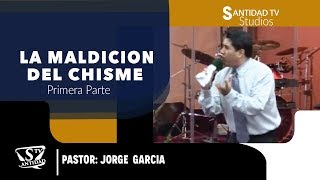 LA MALDICION DEL CHISME 1  Pastor Jorge Garcia [upl. by Jotham]