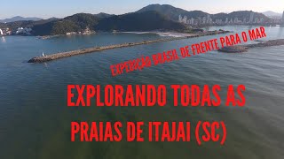 Explorando as 10 melhores praias de Itajaí SC  Expedição Brasil de frente para o Mar [upl. by Fokos]